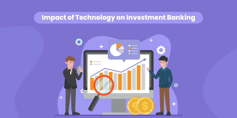 Impact of Technology on Investment Banking