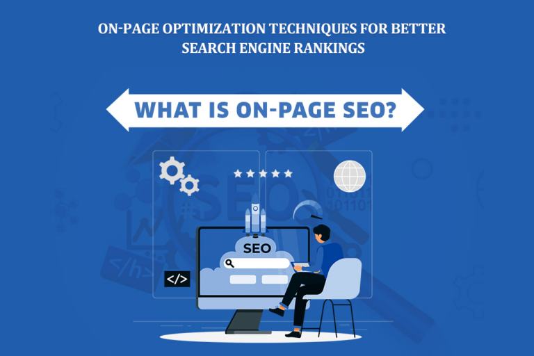 On-page Optimization Techniques for Better Search Engine Rankings