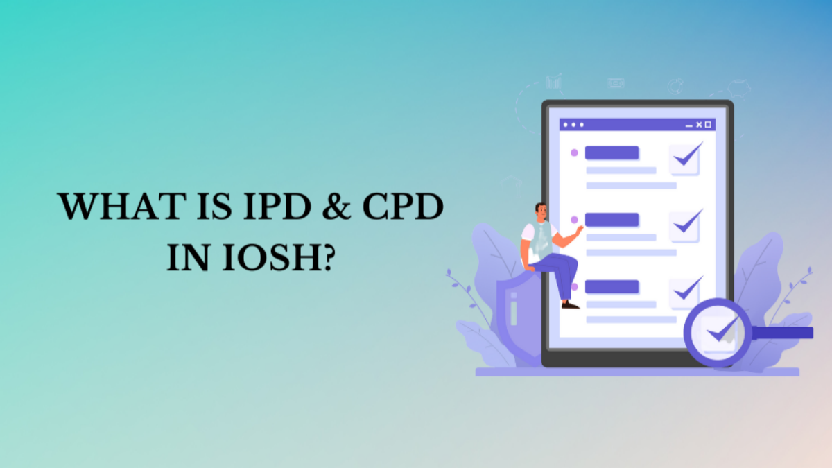 IPD & CPD in IOSH