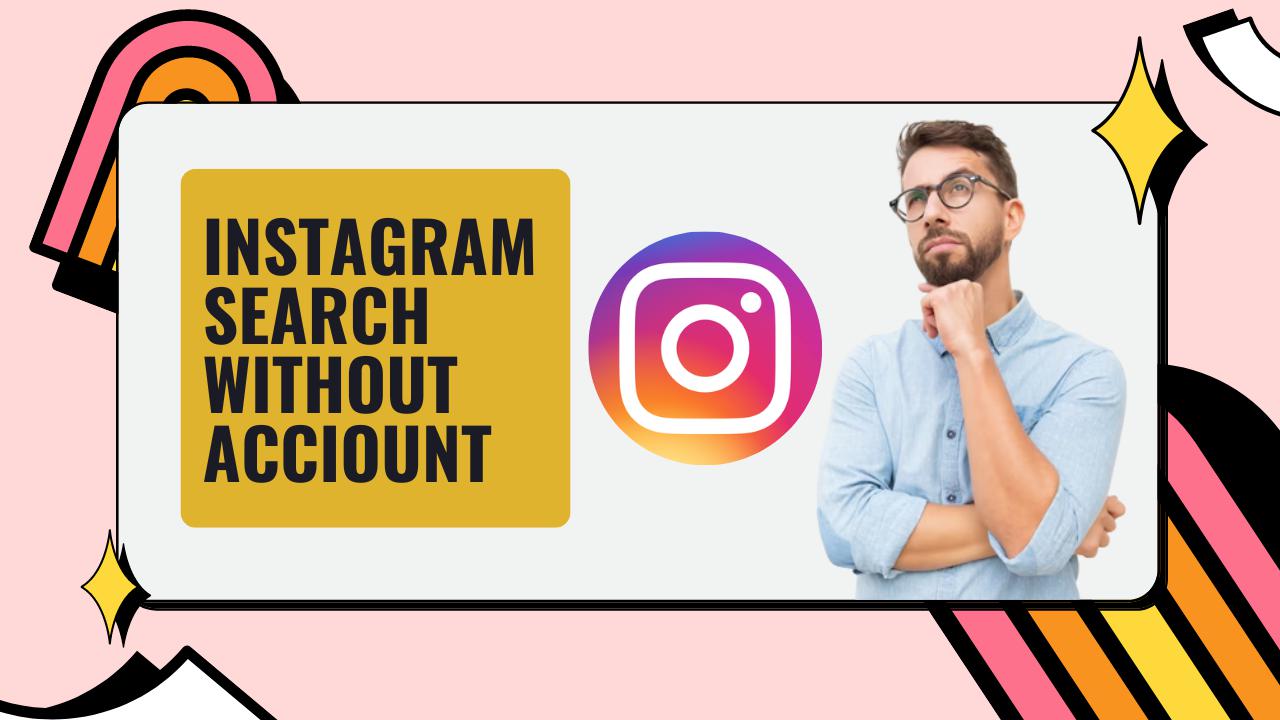 Can We See Instagram Without an Account? Let’s Find Out