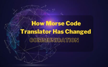 How Morse Code Translator Has Changed Communication