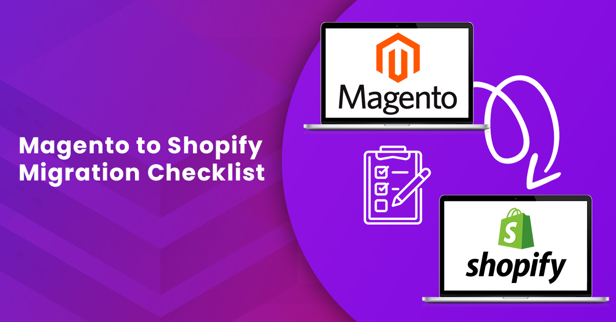 How To Migrate From Magento To Shopify In 7 Steps