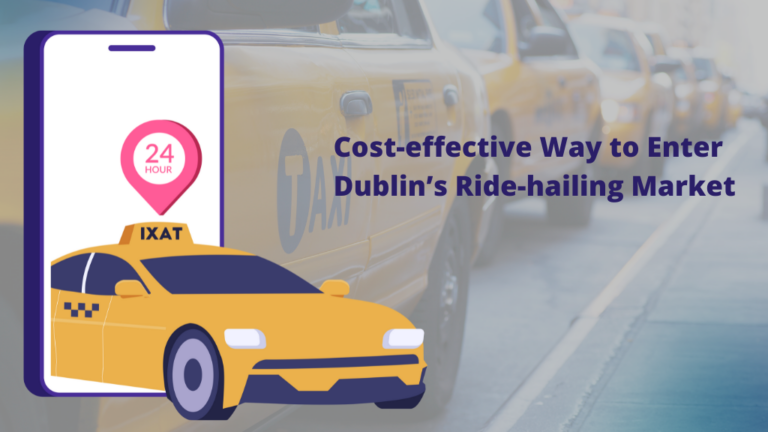 Cost-effective Way to Enter Dublin’s Ride-hailing Market
