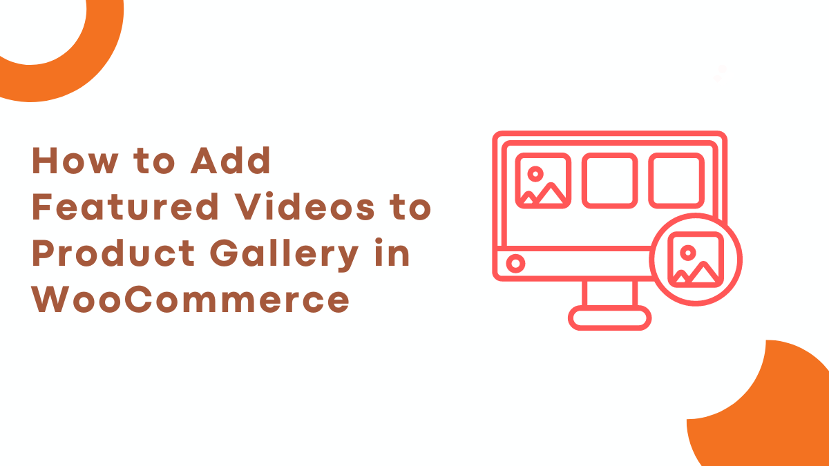Add Featured Videos to Product Gallery in WooCommerce