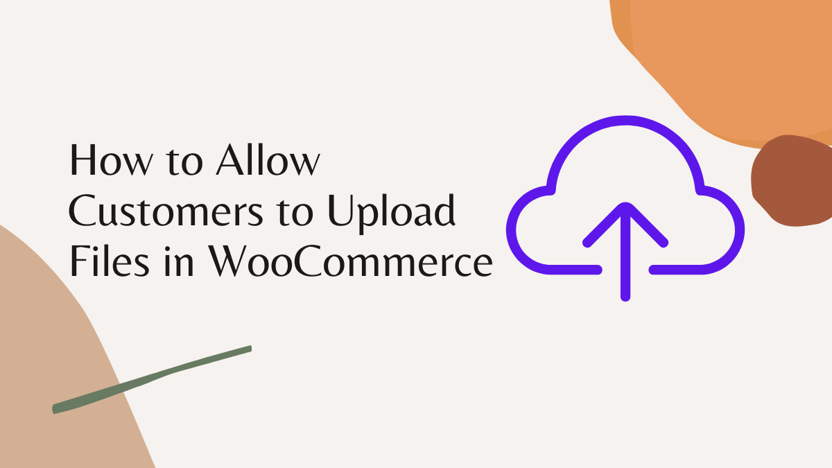 WooCommerce Customer Upload Files Plugin