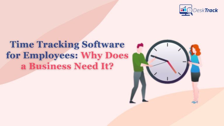 Time Tracking Software for Employees: Why Does a Business Need It?
