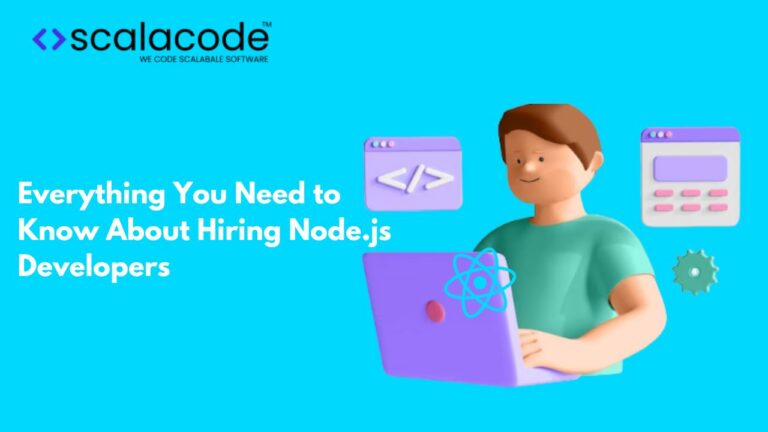 Everything You Need to Know About Hiring Node.js Developers