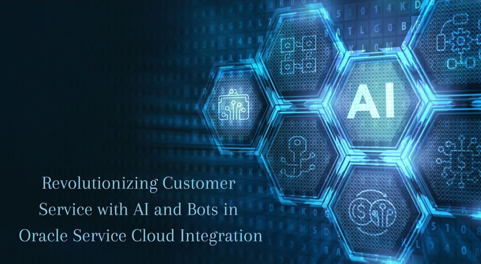 Revolutionizing Customer Service with AI and Bots in Oracle Service Cloud Integration