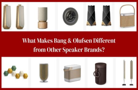 What Makes Bang & Olufsen Different from Other Speaker Brands?